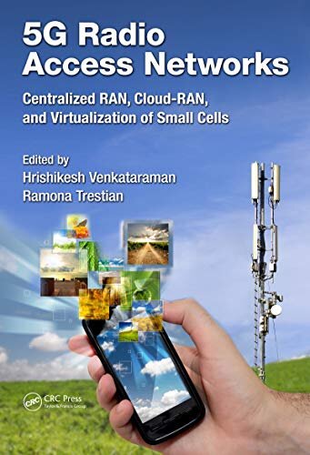 5G Radio Access Networks: Centralized RAN, Cloud-RAN and Virtualization of Small Cells (English Edition)
