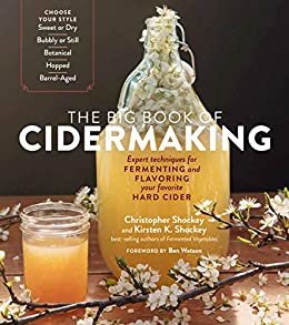 The Big Book of Cidermaking: Expert Techniques for Fermenting and Flavoring Your Favorite Hard Cider (English Edition)