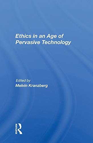 Ethics In An Age Of Pervasive Technology (English Edition)