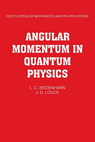 Angular Momentum in Quantum Physics: Theory and Application (Encyclopedia of Mathematics and its Applications Book 8) (English Edition)