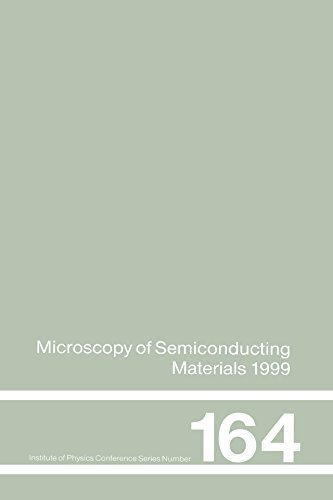 Microscopy of Semiconducting Materials: 1999 Proceedings of the Institute of Physics Conference held 22-25 March 1999, University of Oxford, UK (Institute ... Series Book 164) (English Edition)