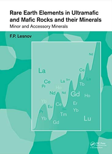 Rare Earth Elements in Ultramafic and Mafic Rocks and their Minerals: Minor and Accessory Minerals (English Edition)