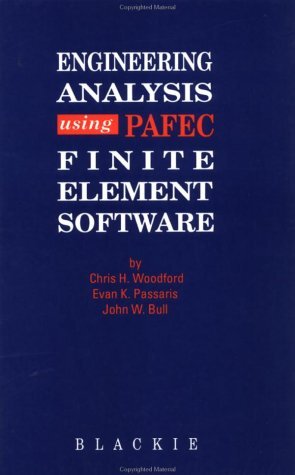Engineering Analysis using PAFEC Finite Element Software (English Edition)