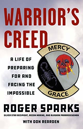 Warrior's Creed: A Life of Preparing for and Facing the Impossible (English Edition)