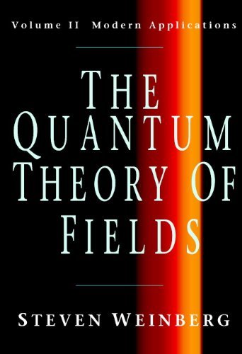 The Quantum Theory of Fields: Volume 2, Modern Applications (Quantum Theory of Fields Vol. II) (English Edition)