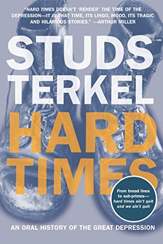 Hard Times: An Oral History of the Great Depression (English Edition)