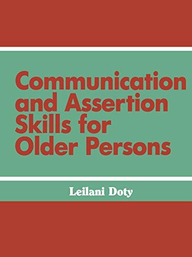 Communication and Assertion Skills for Older Persons (Death Education, Aging and Health Care) (English Edition)