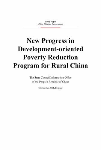 New Progress in Development-oriented Poverty Reduction Program for Rural China(English Version) 中国农村扶贫开发的新进展（英文版） (English Edition)