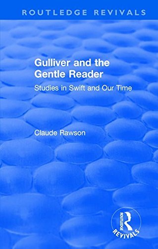 Routledge Revivals: Gulliver and the Gentle Reader (1991): Studies in Swift and Our Time (English Edition)