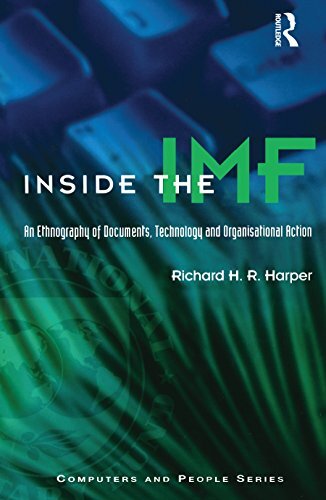 Inside the IMF: Documents, Technology and Organisational Action (Computers and People Series) (English Edition)