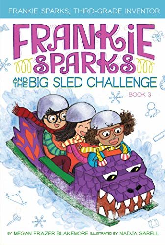 Frankie Sparks and the Big Sled Challenge (Frankie Sparks, Third-Grade Inventor Book 3) (English Edition)
