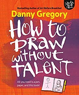 How to Draw Without Talent (English Edition)