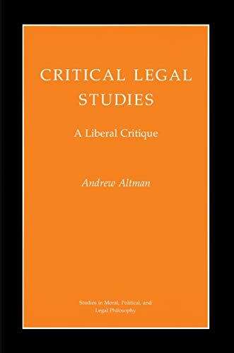 Critical Legal Studies: A Liberal Critique (Studies in Moral, Political, and Legal Philosophy) (English Edition)
