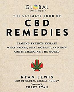 The Ultimate Book of CBD Remedies: Leading Experts Explain What Works, What Doesn't, and How CBD is Changing the World (English Edition)