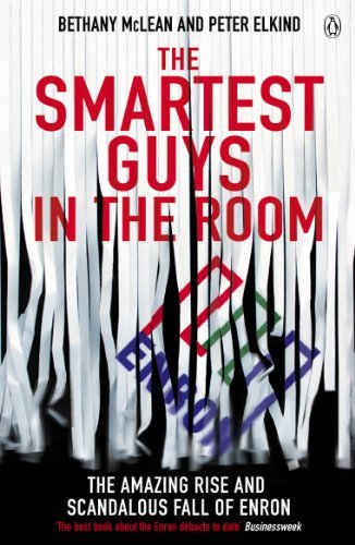 The Smartest Guys in the Room: The Amazing Rise and Scandalous Fall of Enron (English Edition)