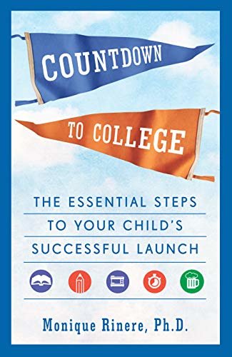 Countdown to College: The Essential Steps to Your Child's Successful Launch (English Edition)
