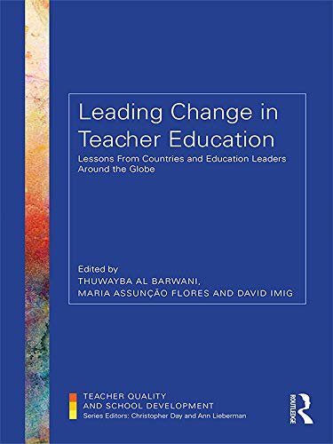 Leading Change in Teacher Education: Lessons from Countries and Education Leaders around the Globe (Teacher Quality and School Development) (English Edition)
