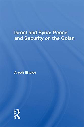 Israel And Syria: Peace And Security On The Golan (English Edition)