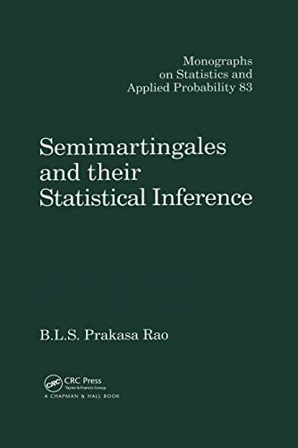 Semimartingales and their Statistical Inference (Chapman & Hall/CRC Monographs on Statistics and Applied Probability Book 83) (English Edition)