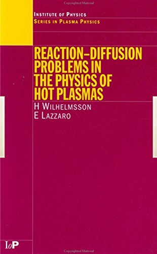 Reaction-Diffusion Problems in the Physics of Hot Plasmas (Series in Plasma Physics) (English Edition)