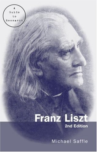 Franz Liszt: A Guide to Research, Second Edition (Routledge Music Bibliographies) (English Edition)