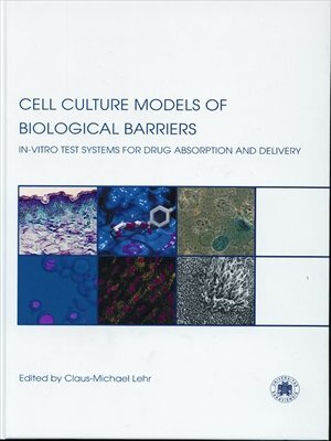 Cell Culture Models of Biological Barriers: In vitro Test Systems for Drug Absorption and Delivery (English Edition)