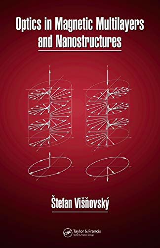 Optics in Magnetic Multilayers and Nanostructures (Optical Science and Engineering Book 108) (English Edition)