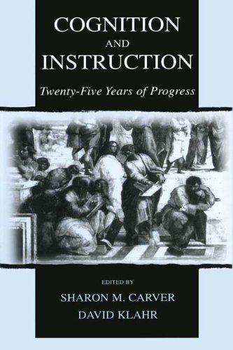 Cognition and Instruction: Twenty-five Years of Progress (Carnegie Mellon Symposia on Cognition Series) (English Edition)