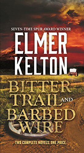 Bitter Trail and Barbed Wire: Two Complete Novels (English Edition)