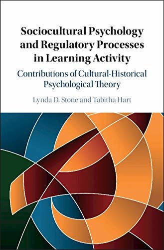 Sociocultural Psychology and Regulatory Processes in Learning Activity: Contributions of Cultural-Historical Psychological Theory (English Edition)