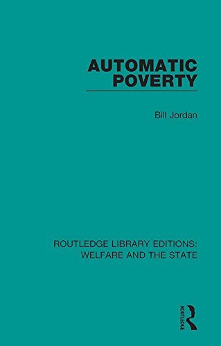 Automatic Poverty (Routledge Library Editions: Welfare and the State Book 9) (English Edition)