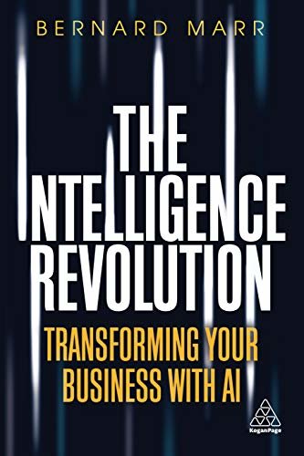 The Intelligence Revolution: Transforming Your Business with AI (English Edition)