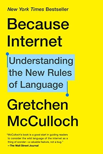 Because Internet: Understanding the New Rules of Language (English Edition)