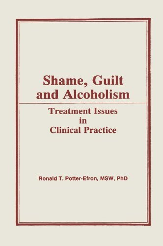 Shame, Guilt, and Alcoholism: Treatment Issues in Clinical Practice (Haworth Series in Addictions Treatment, No 2) (English Edition)