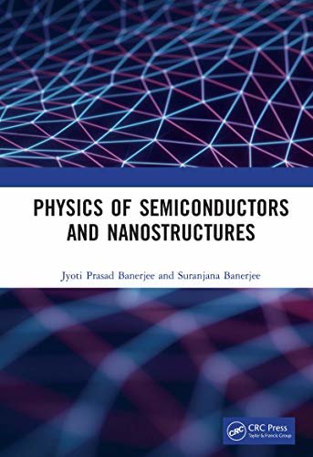 Physics of Semiconductors and Nanostructures (English Edition)