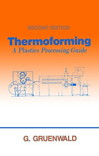Thermoforming: A Plastics Processing Guide, Second Edition (English Edition)