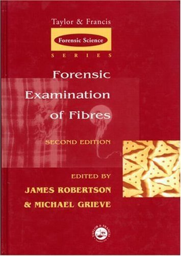 Forensic Examination of Fibres, Second Edition (International Forensic Science and Investigation) (English Edition)