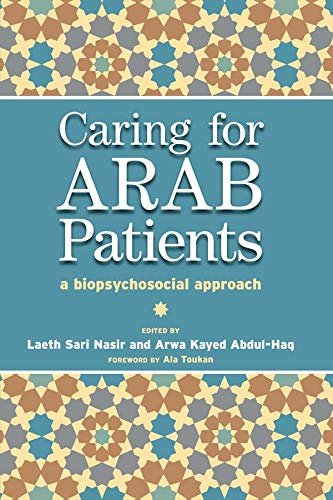Caring for Arab Patients: A Biopsychosocial Approach (English Edition)