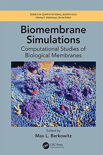 Biomembrane Simulations: Computational Studies of Biological Membranes (Series in Computational Biophysics) (English Edition)