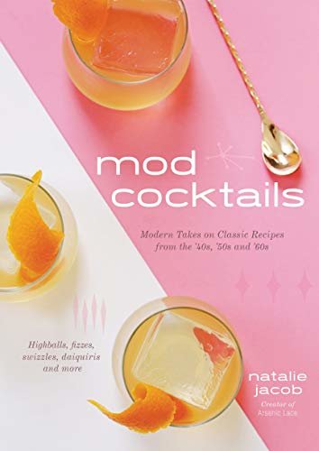 Mod Cocktails: Modern Takes on Classic Recipes from the '40s, '50s and '60s (English Edition)
