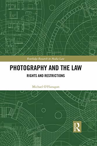 Photography and the Law: Rights and Restrictions (Routledge Research in Media Law) (English Edition)