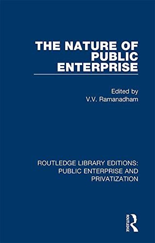 The Nature of Public Enterprise (Routledge Library Editions: Public Enterprise and Privatization) (English Edition)