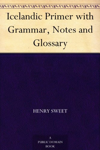 Icelandic Primer with Grammar, Notes and Glossary (English Edition)