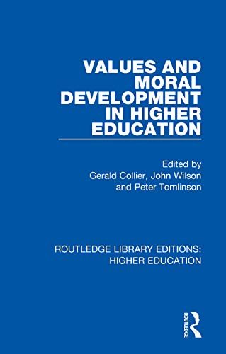 Values and Moral Development in Higher Education (Routledge Library Editions: Higher Education Book 4) (English Edition)