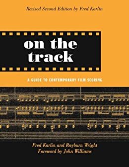 On the Track: A Guide to Contemporary Film Scoring (English Edition)