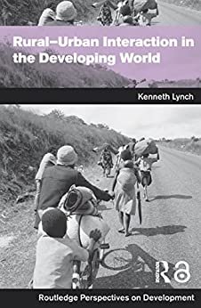 Rural-Urban Interaction in the Developing World (Routledge Perspectives on Development Book 4) (English Edition)