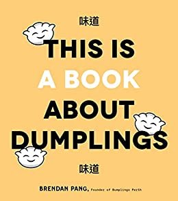This Is a Book About Dumplings (English Edition)