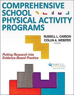 Comprehensive School Physical Activity Programs: Putting Research into Evidence-Based Practice (English Edition)