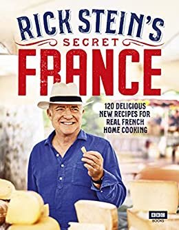 Rick Stein’s Secret France (English Edition)