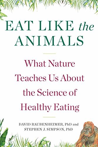 Eat Like the Animals: What Nature Teaches Us About the Science of Healthy Eating (English Edition)